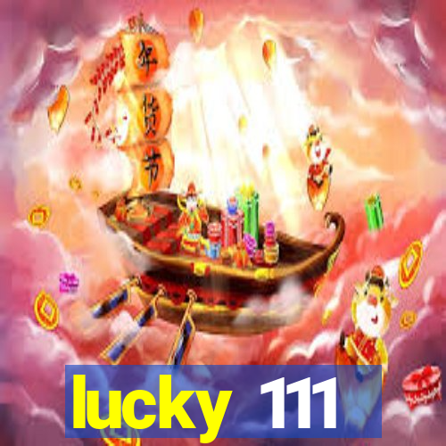 lucky 111